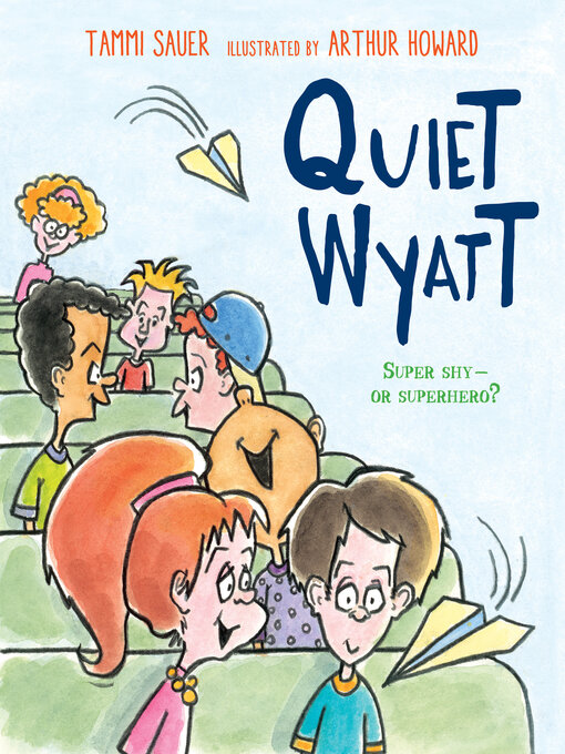Title details for Quiet Wyatt by Tammi Sauer - Available